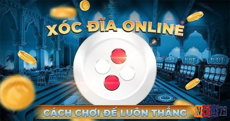 Hướng dẫn chi tiết về cách chơi xóc đĩa dễ dàng cho người mới